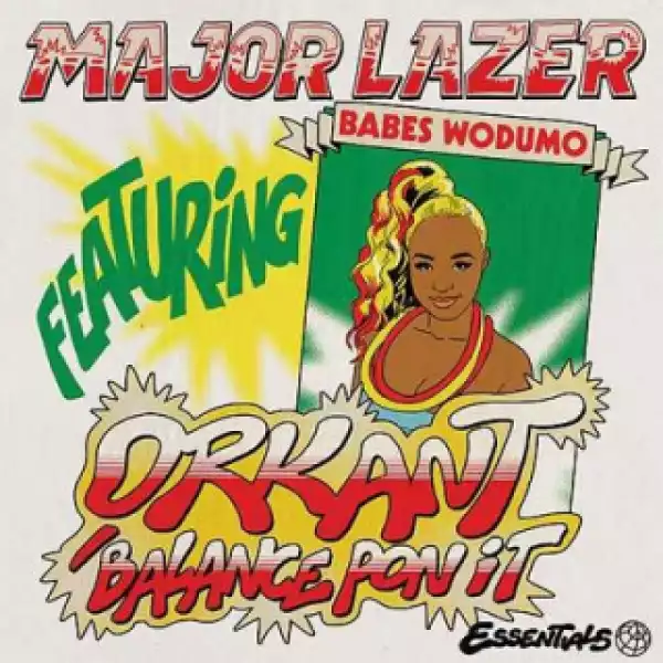 Instrumental: Major Lazer - Orkant – Balance Pon It Ft. Babes Wudomo & Taranchyla (Produced By Major Lazer)